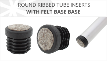 ROUND RIBBED TUBE INSERTS WITH FELT BASE